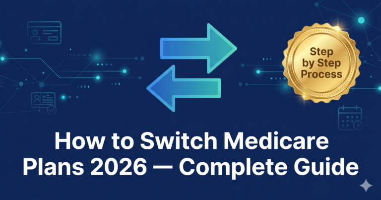how to switch medicare plans 2026 complete guide step by step