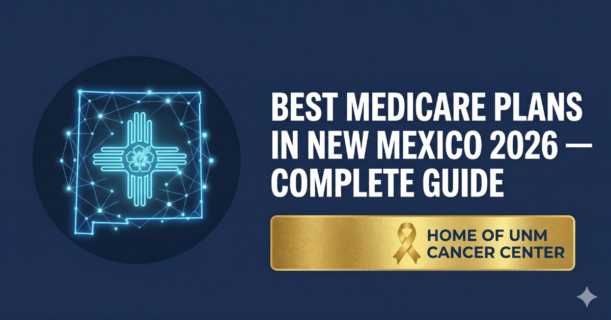 best medicare plans in new mexico 2026 complete guide