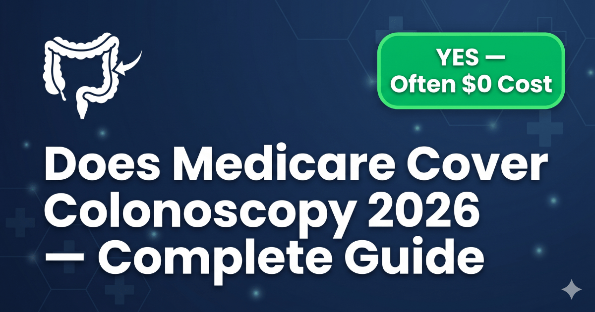oes medicare cover colonoscopy 2026 complete guide